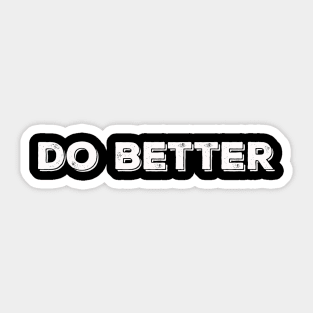 Vintage Do Better Sticker